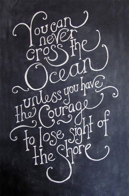 lose sight of the shore!