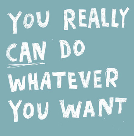 You can do whatever you want