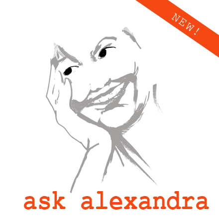 Ask Alexandra!